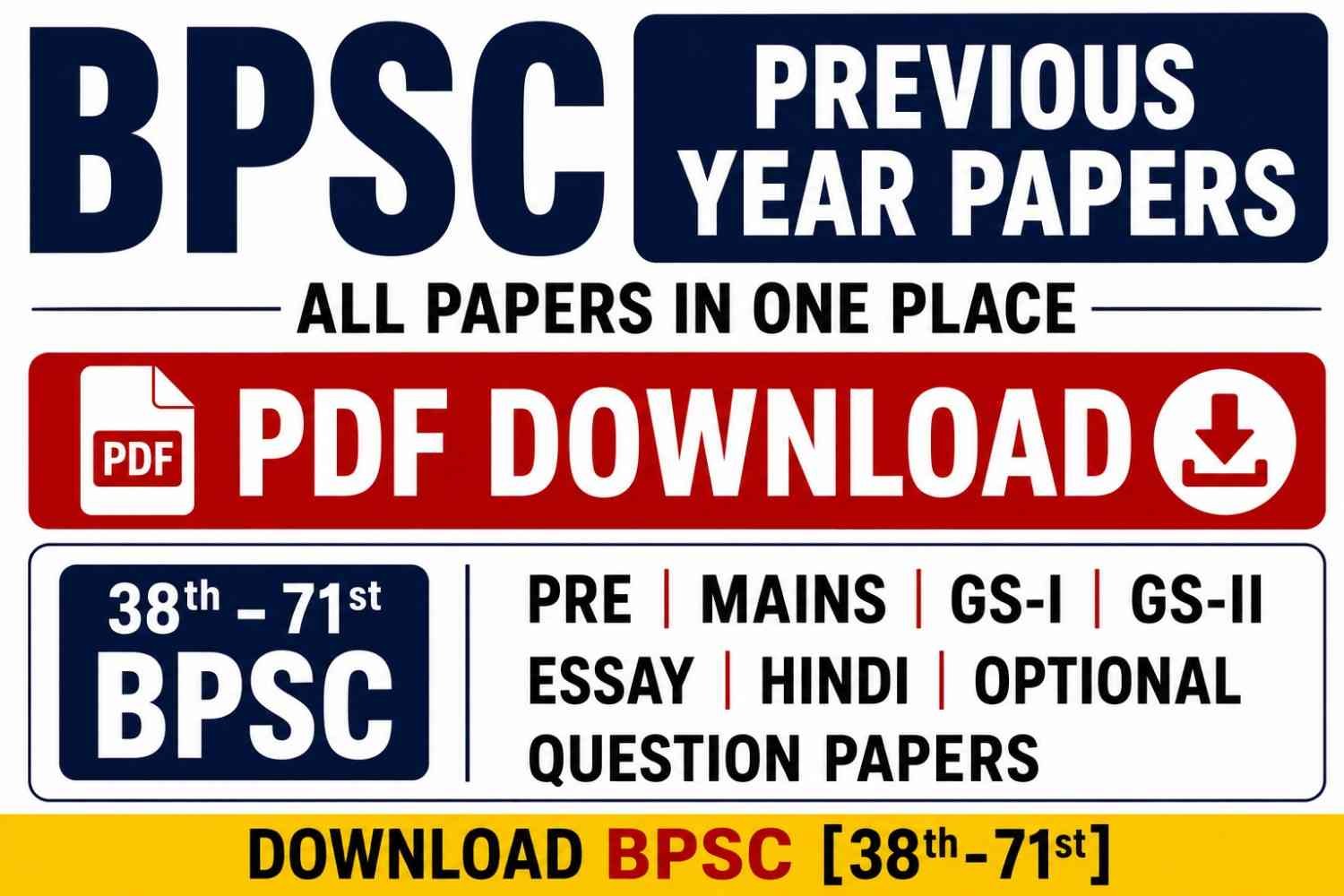 BPSC Previous Year Papers Pdf ; Download BPSC [38th-71st] Pre, Mains, GS-I, GS-II, Essay, Hindi and Optional Question Papers.