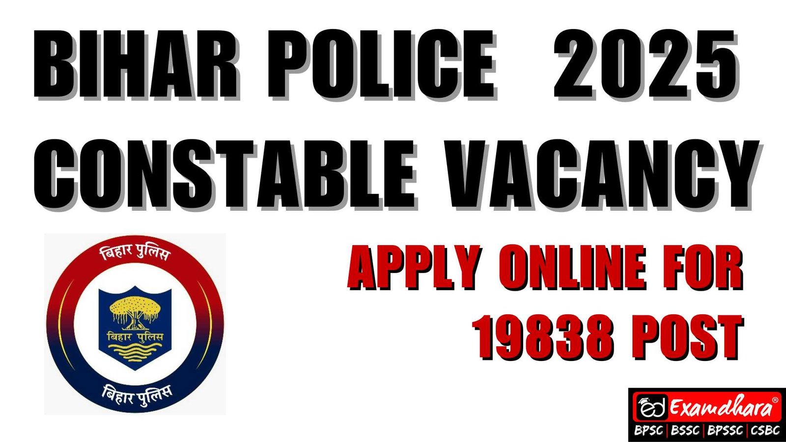 CSBC Bihar Police Constable Vacancy 2025 Apply Online For 19838 Post
