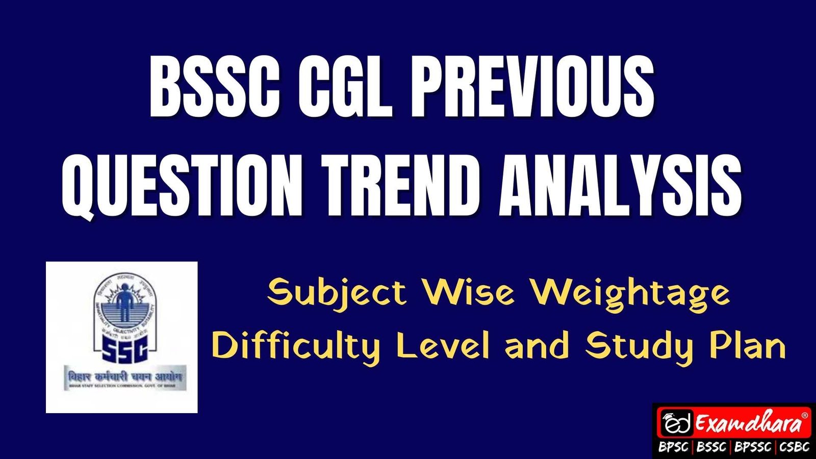 BSSC CGL Previous Question Trend Analysis, Difficulty Level, and Study Plan