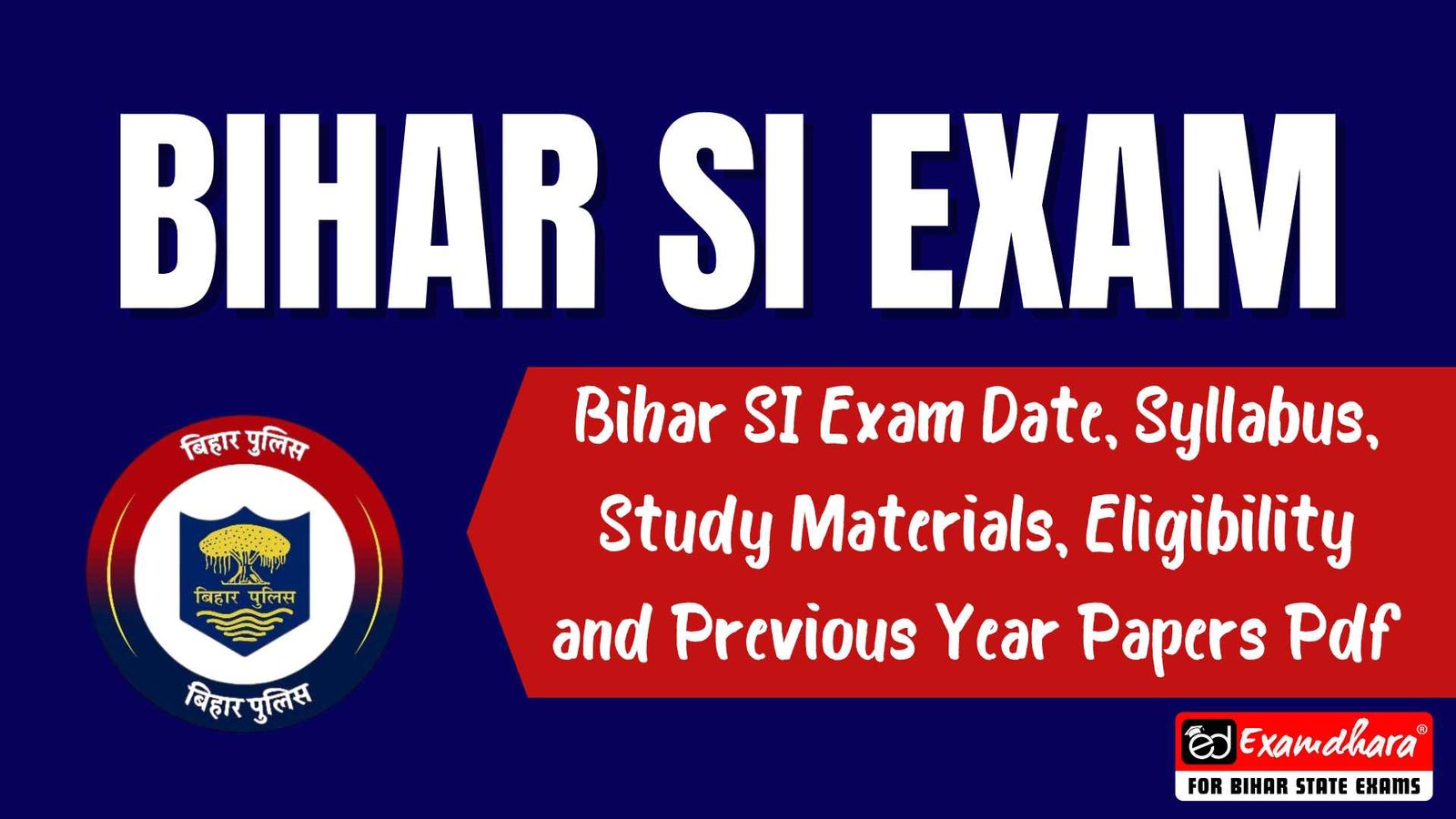 BPSSC Exam 2025; Bihar SI Exam Date, Syllabus, Study Materials, Eligibility and Previous Year Papers Pdf