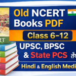 Old NCERT Books PDF for UPSC, BPSC & State PCS Class 6–12 Hindi & English Medium