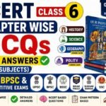 NCERT Class 6 Chapter Wise MCQs with Answers (All Subjects) UPSC, BPSC & All Competitive Exams