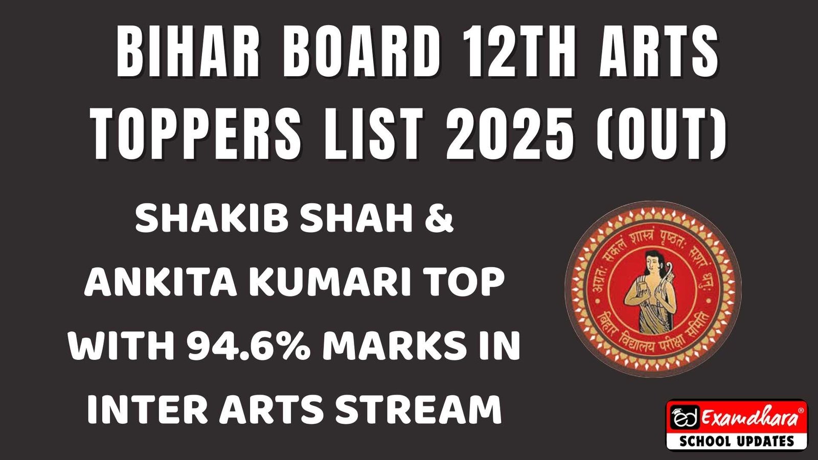 Bihar Board 12th Arts Toppers List 2025 (Out); Shakib Shah & Ankita Kumari Top with 94.6% Marks in Inter Arts Stream