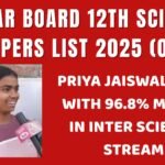 Bihar Board 12th Science Toppers List 2025 (Out); Priya Jaiswal Tops with 96.8% Marks in Inter Science Stream