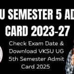 VKSU Semester 5 Admit Card 2023-27: Check Exam Date & Download VKSU UG 5th Semester Admit Card 2025 @vksuexams.com